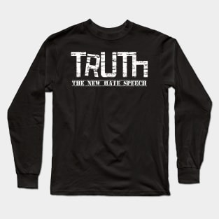 Truther "Truth - The New Hate Speech" Long Sleeve T-Shirt